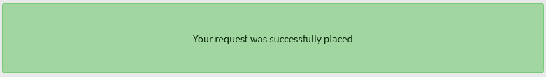 Text: Your request was successfully placed.