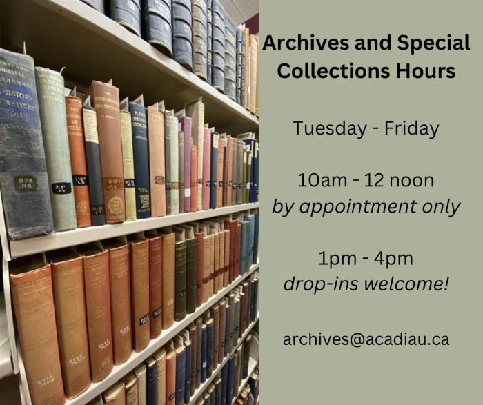 Archives and Special Collections Hours: Tuesday-Friday (10am - 12noon by appointment only, 1pm-4pm drop-ins welcome!)
